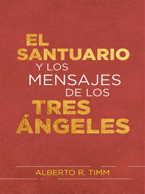 cover image of El Santuario y los mensajes de los tres ángeles